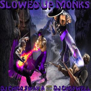 Slowed Up Monks (Explicit)