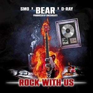 Rock With Us (feat. SMO & D-Ray) (Explicit)