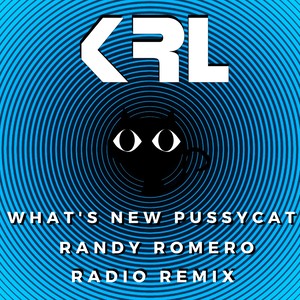 What's New Pussycat (Randy Romero Radio Remix)