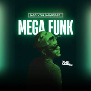 Não Vou Namorar (MEGA FUNK)