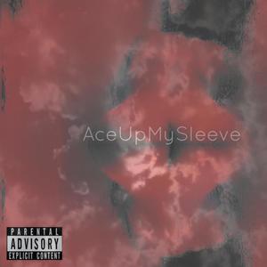 AceUpMySleeve (feat. Qace) [Explicit]