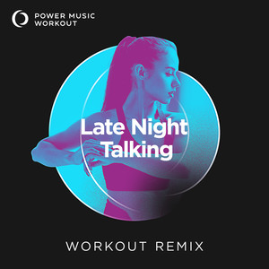 Late Night Talking (Extended Workout Remix 128 BPM)