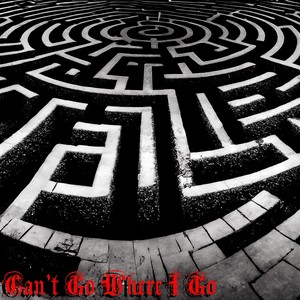 Can't Go Where I Go (feat. Flashback) (Explicit)