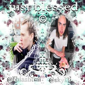 Just blessed (feat. Bbiashtrai) [Explicit]