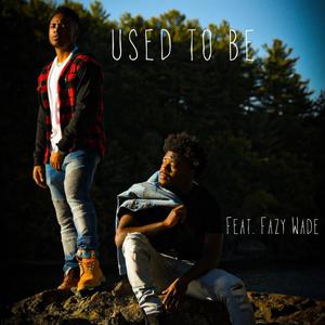 Used to Be (feat. Fazy Wade)