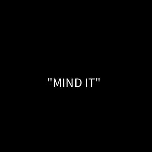 Mind it (Explicit)