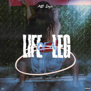 Life of a Leg (Explicit)
