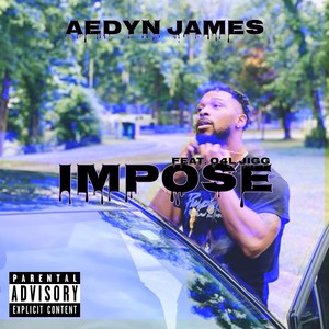 IMPOSE (feat. O4L JIGG) [Explicit]