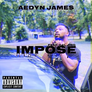 IMPOSE (feat. O4L JIGG) (Explicit)