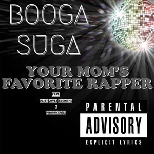 Booga Suga (feat. Daisy Loves Absinthe & Producer 62) [Explicit]