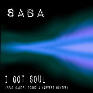 I Got Soul(feat. Gauge, Dosho & Harvest Hunter) (Explicit)