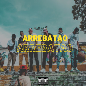 Arrebatao (Explicit)