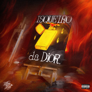 Isqueiro da Dior (Explicit)