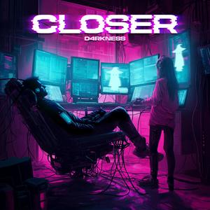 Closer