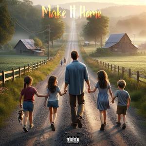 Make It Home (Explicit)