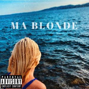MA BLONDE (feat. Morgann) (Explicit)