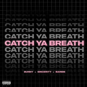 Catch Ya Breath(feat. Barbie La Vie) (Explicit)