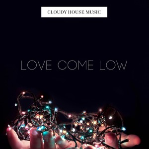 Love Come Low (feat. Erin Wikle)