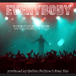 Everybody Wanna Rap (Explicit)