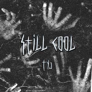 Still Cool (Explicit)