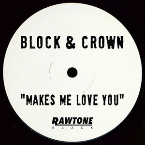 Makes Me Love You (Original Mix)