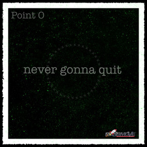 Never Gonna Quit