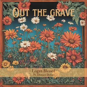 OUT THE GRAVE (feat. DAMIEN DEKAR)