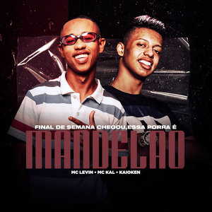 Final de Semana Chegou, Essa Porra É Mandelão (Explicit)