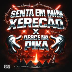 Senta em mim Xerecão X Desce na Pika (Explicit)