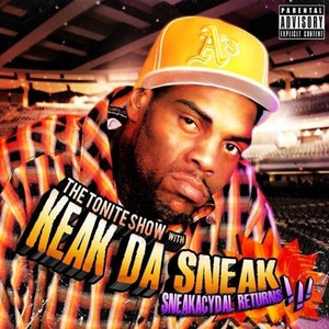 The Tonite Show with Keak Da Sneak: Sneakacydal Returns!!! (Explicit)