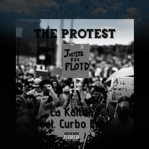 The Protest (feat. Curbo Erbo) [Explicit]