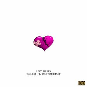 LOVE FIGHTS (feat. PUSHYBOI CHAMP) (Explicit)