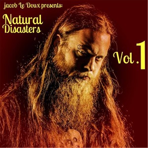 Jacob Le Doux Presents: Natural Disasters, Vol. 1 (Explicit)