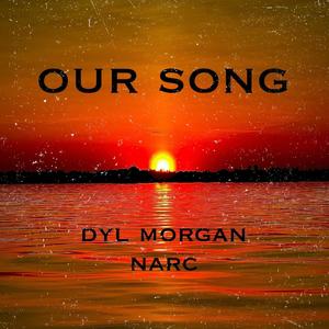 our song (feat. Dyl Morgan)