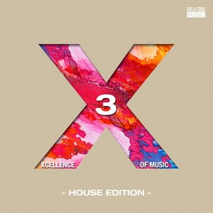 Xcellence of Music - House Edition, Vol. 3