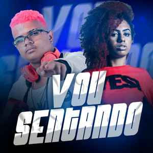 Vou Sentando(feat. Mc Nick) (Explicit)
