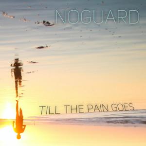 Till the pain goes