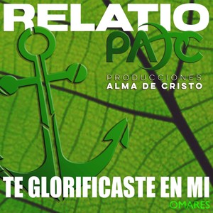 Te Glorificaste En Mí (Relatio)