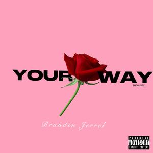 Your Way (acoutsic) [Explicit]