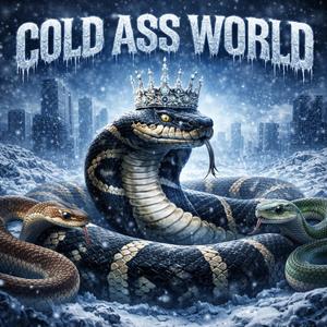 Cold Ass World (Explicit)
