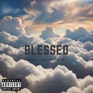 Blessed (feat. Mello Keegs) [Explicit]