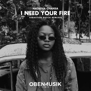 I Need Your Fire (Sebastien Dutch Remixes)