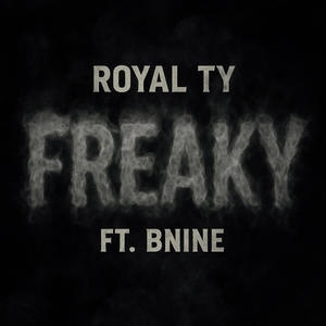 Freaky (feat. Bnine) (Explicit)