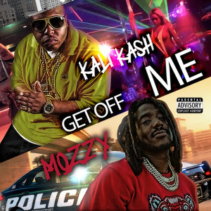 Get Off Me (feat. Mozzy) [Explicit]