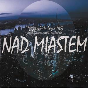 Nad Miastem (feat. Kieres) (Explicit)