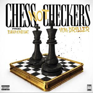 Chess Not Checkers (Explicit)