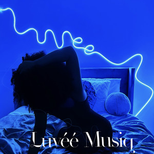 Luvéé Musiq (Explicit)