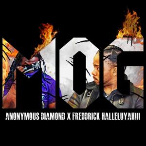 MOG (feat. Freddrick HalleluYAH!!! & Anonymous Diamond)