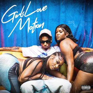 Girls Love Motion (Explicit)