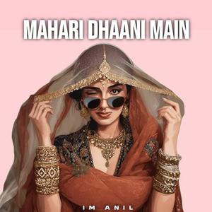 Mahari Dhaani Main (feat. Im Anil)